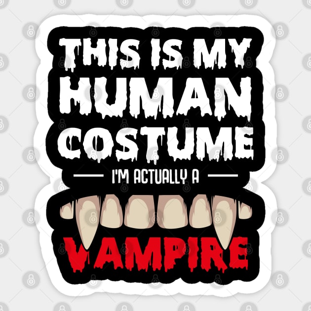 This Is My Human Costume I'm Actually A Vampire Sticker by Lumio Gifts